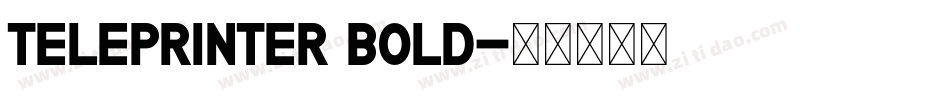 Teleprinter Bold字体转换